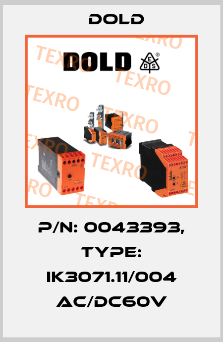p/n: 0043393, Type: IK3071.11/004 AC/DC60V Dold