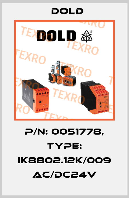 p/n: 0051778, Type: IK8802.12K/009 AC/DC24V Dold