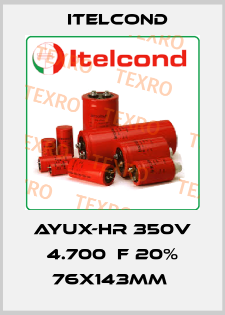 AYUX-HR 350V 4.700μF 20% 76x143mm  Itelcond