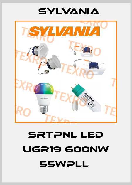 SRTPNL LED UGR19 600NW 55WPLL  Sylvania