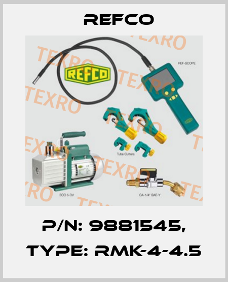 p/n: 9881545, Type: RMK-4-4.5 Refco