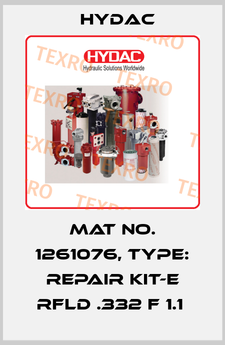 Mat No. 1261076, Type: REPAIR KIT-E RFLD .332 F 1.1  Hydac