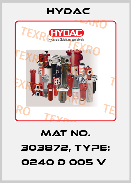 Mat No. 303872, Type: 0240 D 005 V  Hydac