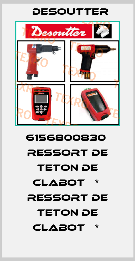 6156800830  RESSORT DE TETON DE CLABOT   *  RESSORT DE TETON DE CLABOT   *  Desoutter