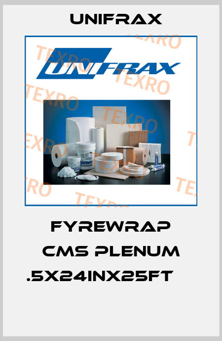 Fyrewrap CMS Plenum .5x24INx25FT      Unifrax