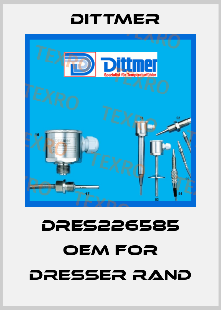 DRES226585 OEM for Dresser Rand Dittmer