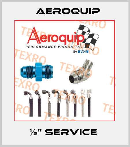 ½” SERVICE  Aeroquip