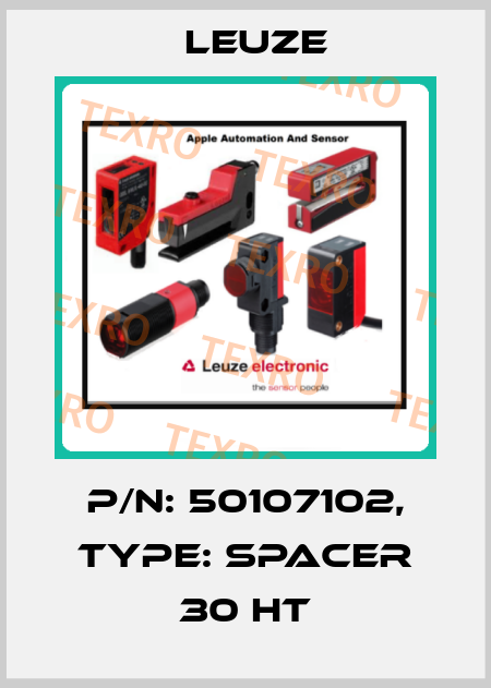 p/n: 50107102, Type: Spacer 30 HT Leuze