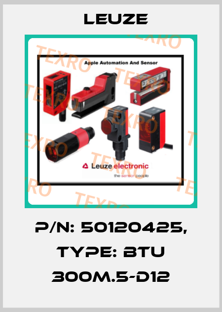 p/n: 50120425, Type: BTU 300M.5-D12 Leuze