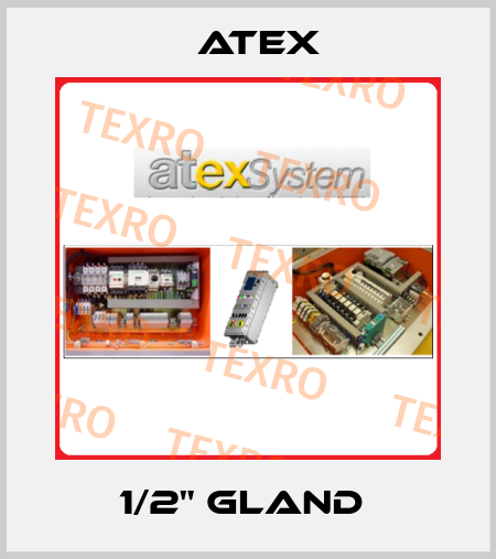 1/2" GLAND  Atex