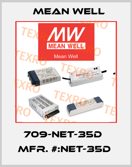 709-NET-35D   MFR. #:NET-35D  Mean Well