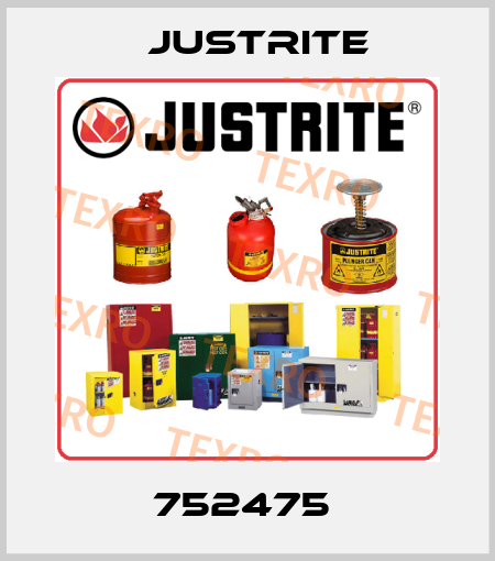 752475  Justrite