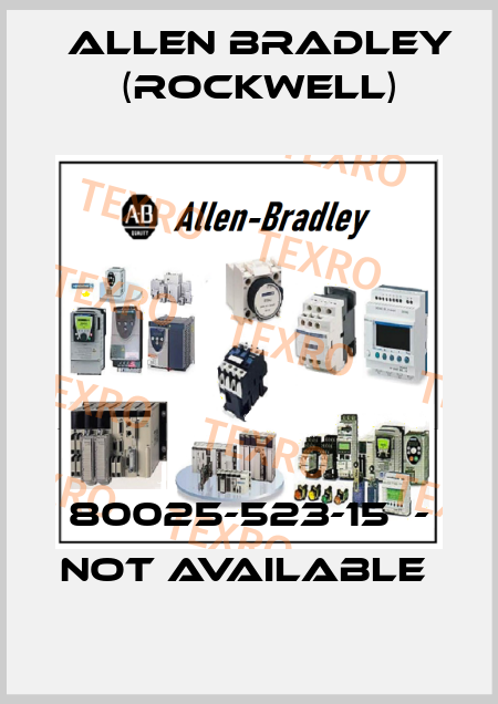 80025-523-15  - NOT AVAILABLE  Allen Bradley (Rockwell)