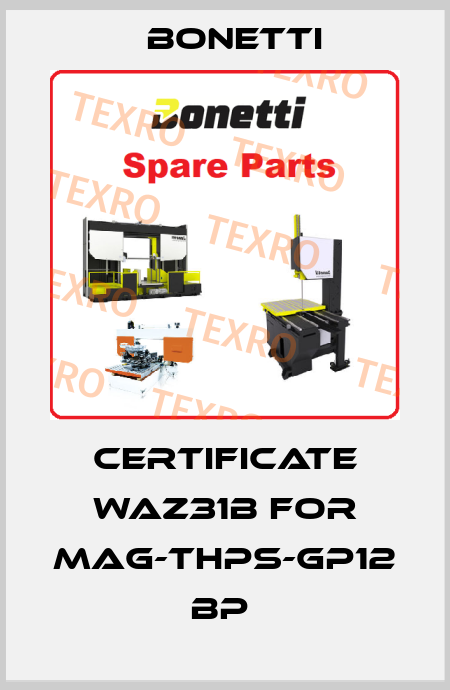 Certificate WAZ31B for MAG-THPS-GP12 BP  Bonetti