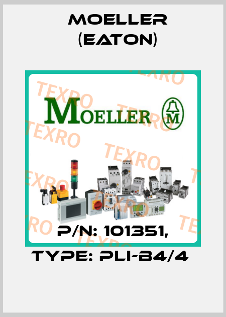 P/N: 101351, Type: PLI-B4/4  Moeller (Eaton)