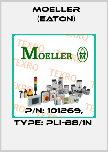 P/N: 101269, Type: PLI-B8/1N  Moeller (Eaton)
