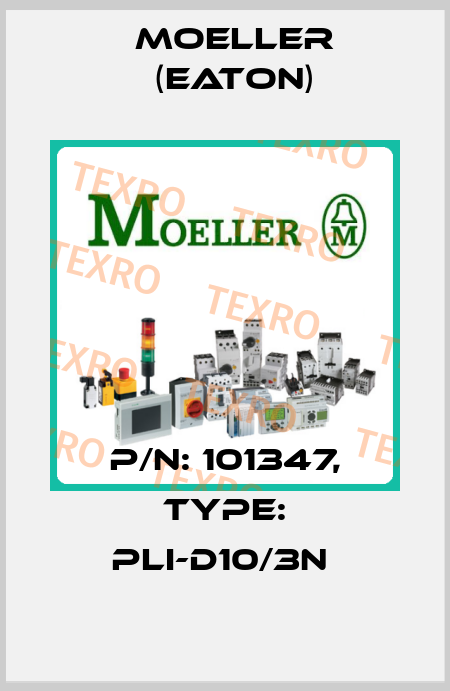 P/N: 101347, Type: PLI-D10/3N  Moeller (Eaton)