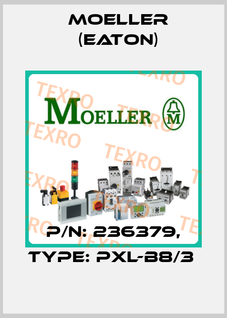 P/N: 236379, Type: PXL-B8/3  Moeller (Eaton)