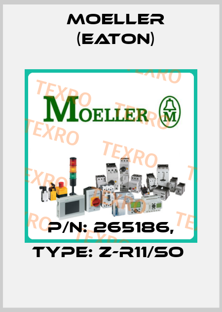 P/N: 265186, Type: Z-R11/SO  Moeller (Eaton)