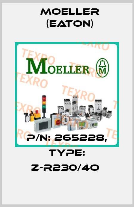 P/N: 265228, Type: Z-R230/4O  Moeller (Eaton)