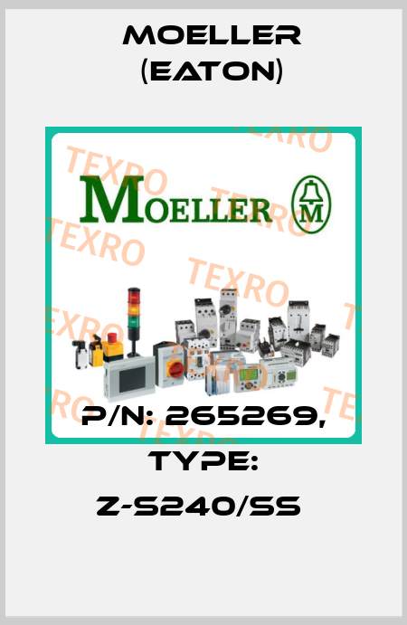 P/N: 265269, Type: Z-S240/SS  Moeller (Eaton)