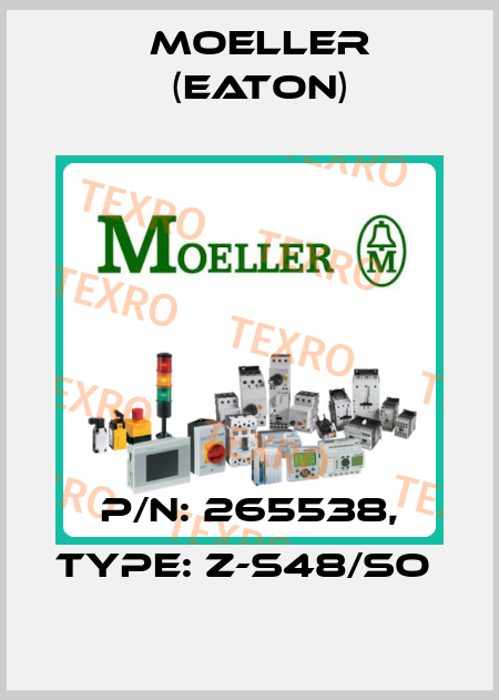 P/N: 265538, Type: Z-S48/SO  Moeller (Eaton)
