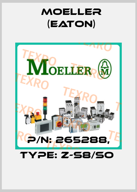 P/N: 265288, Type: Z-S8/SO  Moeller (Eaton)