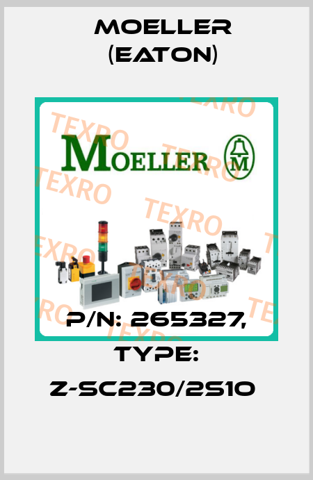 P/N: 265327, Type: Z-SC230/2S1O  Moeller (Eaton)