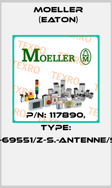 P/N: 117890, Type: 122-69551/Z-S.-ANTENNE/SAT  Moeller (Eaton)