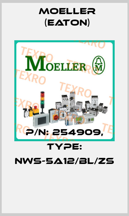 P/N: 254909, Type: NWS-5A12/BL/ZS  Moeller (Eaton)