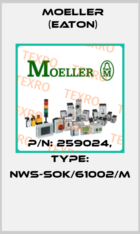 P/N: 259024, Type: NWS-SOK/61002/M  Moeller (Eaton)
