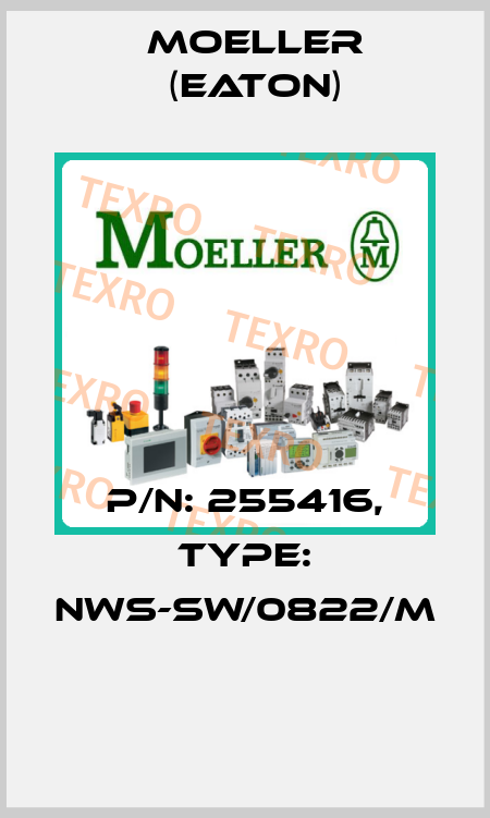 P/N: 255416, Type: NWS-SW/0822/M  Moeller (Eaton)