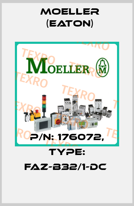 P/N: 176072, Type: FAZ-B32/1-DC  Moeller (Eaton)