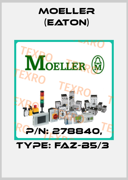 P/N: 278840, Type: FAZ-B5/3  Moeller (Eaton)
