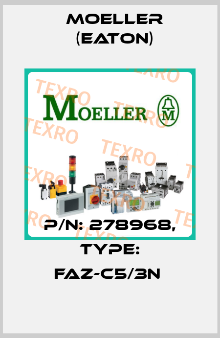 P/N: 278968, Type: FAZ-C5/3N  Moeller (Eaton)