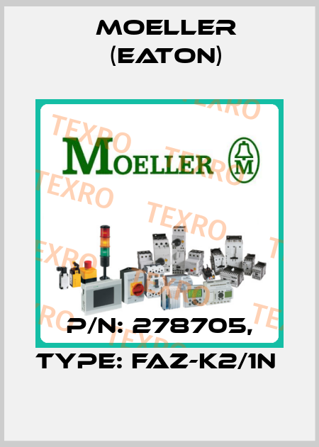 P/N: 278705, Type: FAZ-K2/1N  Moeller (Eaton)