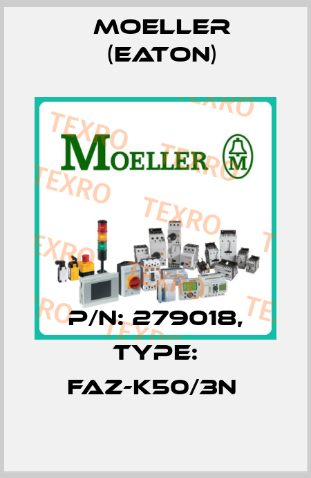 P/N: 279018, Type: FAZ-K50/3N  Moeller (Eaton)