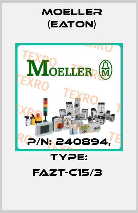 P/N: 240894, Type: FAZT-C15/3  Moeller (Eaton)