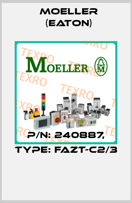 P/N: 240887, Type: FAZT-C2/3  Moeller (Eaton)