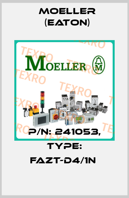 P/N: 241053, Type: FAZT-D4/1N  Moeller (Eaton)