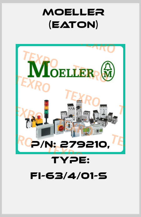 P/N: 279210, Type: FI-63/4/01-S  Moeller (Eaton)