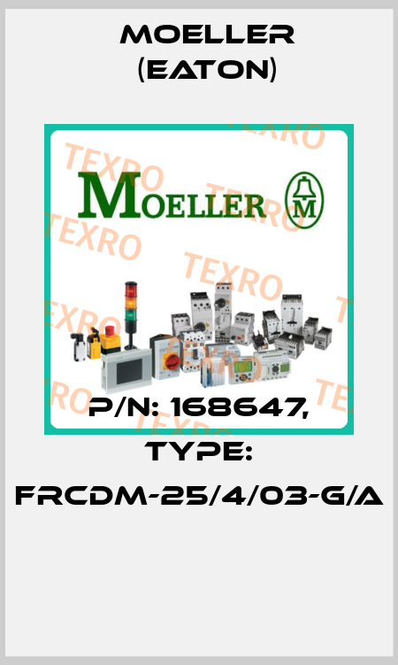 P/N: 168647, Type: FRCDM-25/4/03-G/A  Moeller (Eaton)