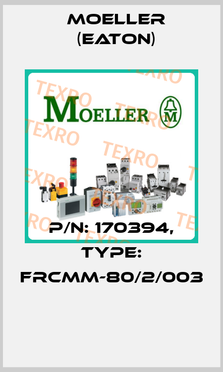 P/N: 170394, Type: FRCMM-80/2/003  Moeller (Eaton)