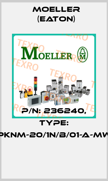 P/N: 236240, Type: PKNM-20/1N/B/01-A-MW  Moeller (Eaton)