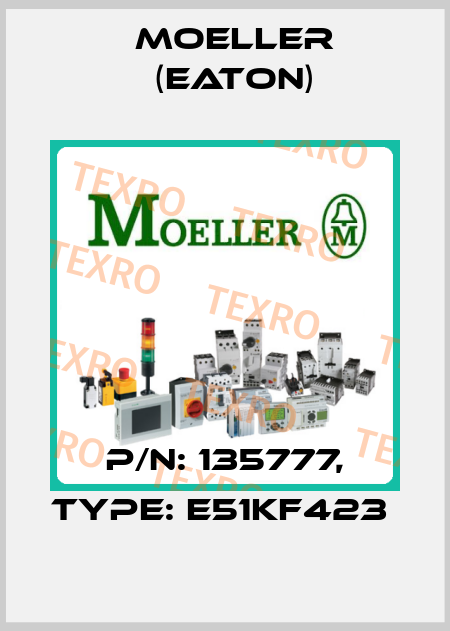 P/N: 135777, Type: E51KF423  Moeller (Eaton)