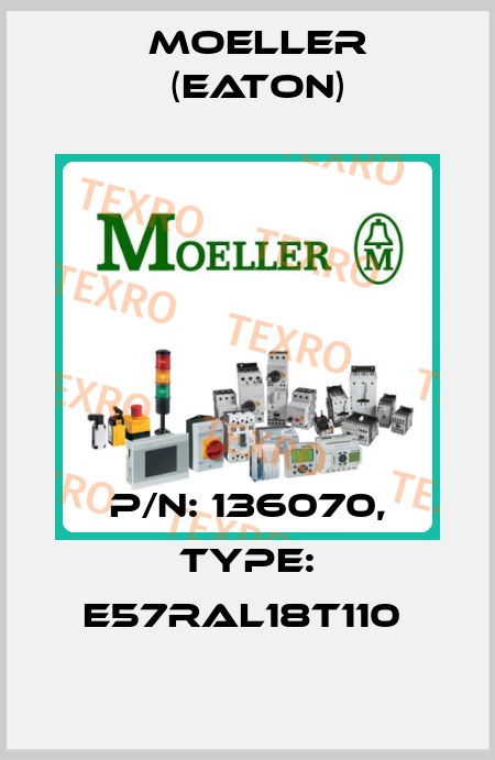 P/N: 136070, Type: E57RAL18T110  Moeller (Eaton)