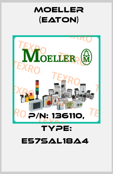 P/N: 136110, Type: E57SAL18A4  Moeller (Eaton)