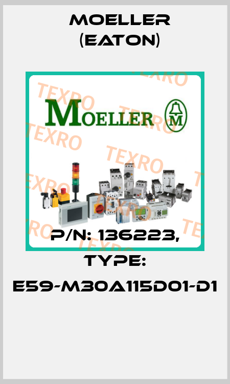 P/N: 136223, Type: E59-M30A115D01-D1  Moeller (Eaton)
