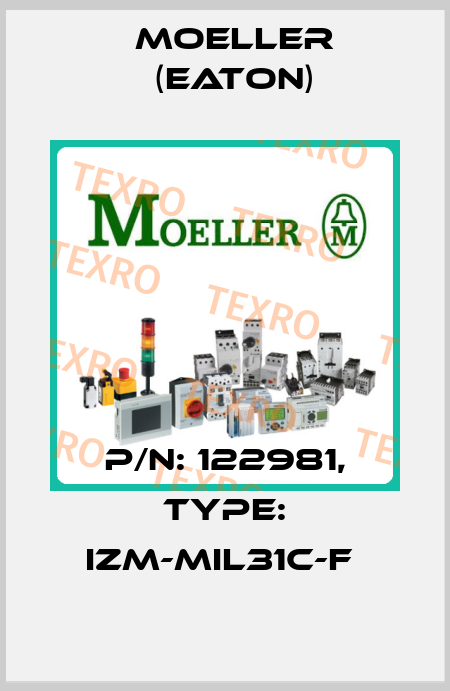 P/N: 122981, Type: IZM-MIL31C-F  Moeller (Eaton)