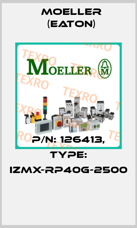 P/N: 126413, Type: IZMX-RP40G-2500  Moeller (Eaton)